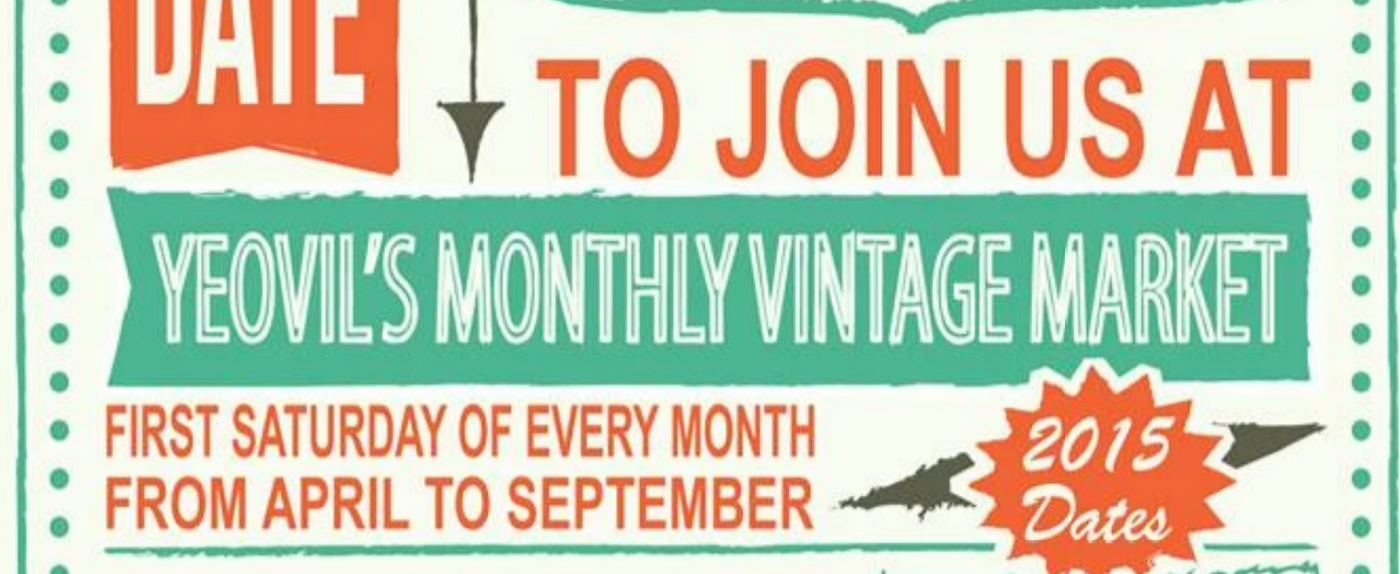 New dates...Yeovil Vintage Market